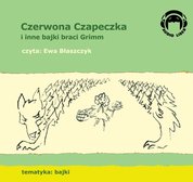 : Czerwona Czapeczka (Czerwony kapturek) i inne bajki braci Grimm - audiobook