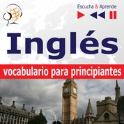: Inglés vocabulario para principiantes. Escucha & Aprende (for Spanish speakers) - audiokurs + ebook
