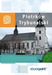 : Piotrków Trybunalski. Miniprzewodnik - ebook