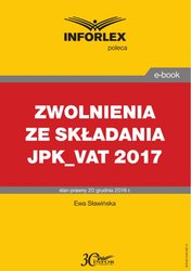 : ZWOLNIENIA ZE SKŁADANIA JPK_VAT 2017 - ebook