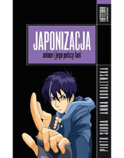 : Japonizacja. Anime i jego polscy fani - ebook