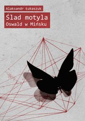 : Ślad motyla. Oswald w Mińsku - ebook