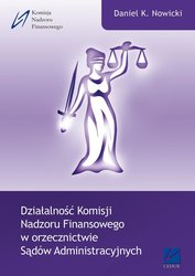 : Działalność Komisji Nadzoru Finansowego w orzecznictwie Sądów Administracyjnych - ebook