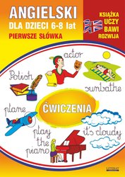 : Angielski dla dzieci 6-8 lat. Pierwsze słówka. Ćwiczenia. Część 12. Polish. Actor. Sunbathe. Plane. Play the piano. It's cloudy - ebook