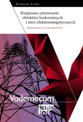 : Wzajemne sytuowanie obiektów budowlanych i sieci elektroenergetycznych  - Stan prawny na 31 stycznia 2014 r. - ebook