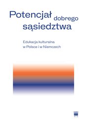 : Potencjał dobrego sąsiedztwa. Edukacja kulturalna w Polsce i Niemczech - ebook