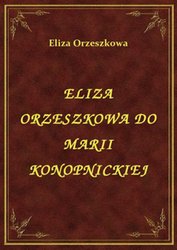 : Eliza Orzeszkowa Do Marii Konopnickiej - ebook