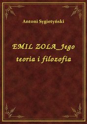 : Emil Zola Jego Teoria I Filozofia - ebook