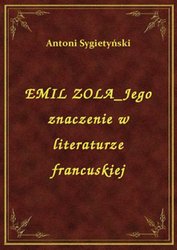 : Emil Zola Jego Znaczenie W Literaturze Francuskiej - ebook