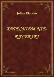: Katechizm Nie-Rycerski - ebook