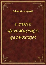 : O Janie Nepomucenie Głowackim - ebook