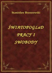 : Światopoglad Pracy I Swobody - ebook