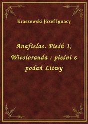 : Anafielas. Pieśń 1, Witolorauda : pieśni z podań Litwy - ebook