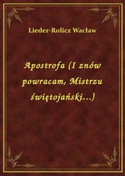 : Apostrofa (I znów powracam, Mistrzu świętojański...) - ebook