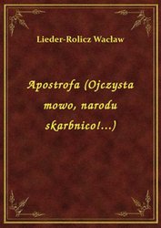 : Apostrofa (Ojczysta mowo, narodu skarbnico!...) - ebook
