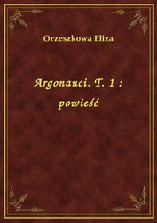 : Argonauci. T. 1 : powieść - ebook