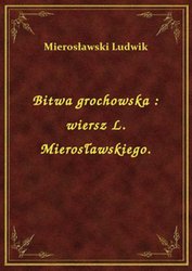 : Bitwa grochowska : wiersz L. Mierosławskiego. - ebook