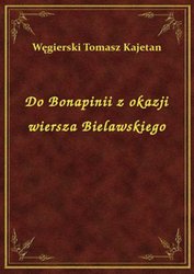 : Do Bonapinii z okazji wiersza Bielawskiego - ebook