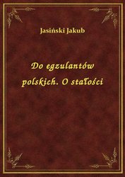 : Do egzulantów polskich. O stałości - ebook