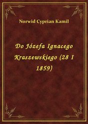 : Do Józefa Ignacego Kraszewskiego (28 I 1859) - ebook