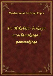 : Do Mikołaja, biskupa wrocławskiego i pomorskiego - ebook