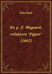 : Do p. F. Magnard, redaktora "Figaro" (1867) - ebook