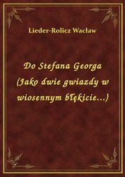 : Do Stefana Georga (Jako dwie gwiazdy w wiosennym błękicie...) - ebook