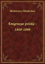 : Emigracya polska : 1860-1890 - ebook