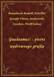 : Gaudeamus! : pieśni wędrownego grajka - ebook