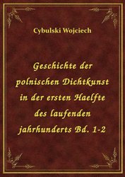: Geschichte der polnischen Dichtkunst in der ersten Haelfte des laufenden jahrhunderts Bd. 1-2 - ebook