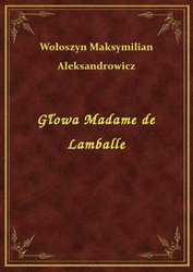 : Głowa Madame de Lamballe - ebook