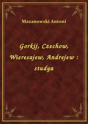 : Gorkij, Czechow, Wieresajew, Andrejew : studya - ebook