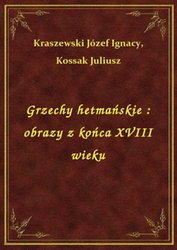 : Grzechy hetmańskie : obrazy z końca XVIII wieku - ebook