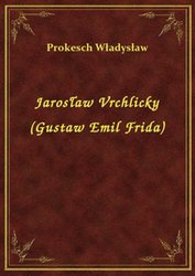 : Jarosław Vrchlicky (Gustaw Emil Frida) - ebook