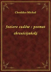: Jezioro cudów : poemat chrześcijański - ebook