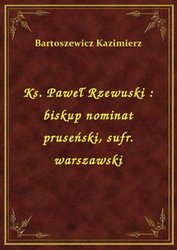 : Ks. Paweł Rzewuski : biskup nominat pruseński, sufr. warszawski - ebook