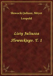 : Listy Juliusza Słowackiego. T. 1 - ebook