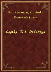 : Logika. T. 1, Dedukcya - ebook