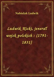 : Ludwik Kicki, jenerał wojsk polskich : (1791-1831] - ebook