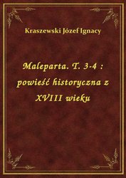 : Maleparta. T. 3-4 : powieść historyczna z XVIII wieku - ebook