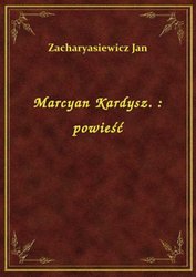 : Marcyan Kardysz. : powieść - ebook