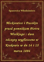 : Mickiewicz i Puszkin przed pomnikiem Piotra Wielkiego : dwa odczyty wygłoszone w Krakowie w dn 14 i 15 marca 1886 - ebook