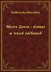 : Mistrz Zenon : dramat w trzech odsłonach - ebook