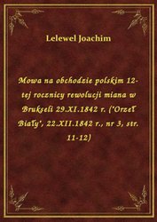 : Mowa na obchodzie polskim 12-tej rocznicy rewolucji miana w Brukseli 29.XI.1842 r. ("Orzeł Biały", 22.XII.1842 r., nr 3, str. 11-12) - ebook