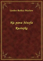 : Na pana Józefa Rustejkę - ebook