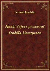 : Nauki dające poznawać źrzódła historyczne - ebook