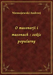 : O masonerji i masonach : szkic popularny - ebook