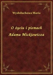 : O życiu i pismach Adama Mickiewicza - ebook