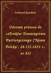 : Odezwa prezesa do członków Towarzystwa Patriotycznego ("Nowa Polska", 28.III.1831 r., nr 83) - ebook