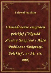 : Oświadczenie emigracji polskiej ("Wywód Słowny Rozpraw i Akta Publiczne Emigracji Polskiej", nr 34, str. 202) - ebook